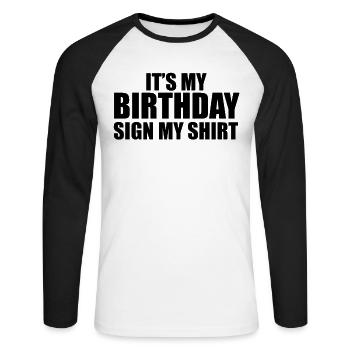 It's My Birthday Sign My Shirt - Unisex Baseballshirt langarm - Weiß/Schwarz - Vorne - Nik (191cm)