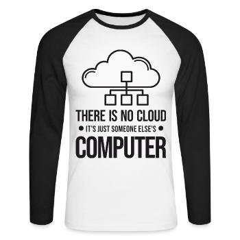 There Is No Cloud It's Just Someone Else's - Unisex Long Sleeve Baseball T-Shirt - white/black - Front - Nik (191cm)