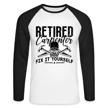 Retired Carpenter Fix It Woodworker Carpenters - Unisex Baseballshirt langarm - Weiß/Schwarz - Vorne - Nik (191cm)