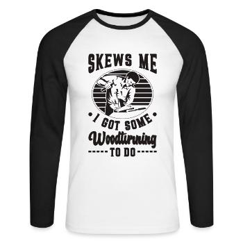 Skews Me I Got Some Woodsman Logger Wood Carver - Unisex Baseballshirt langarm - Weiß/Schwarz - Vorne - Nik (191cm)