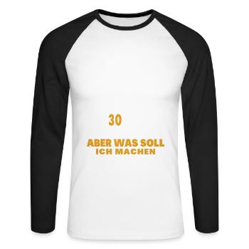 Ich hasse es mit 30 Geburtstag Gut Aussehen - Unisex Baseballshirt langarm - Weiß/Schwarz - Vorne - Nik (191cm)