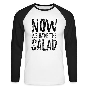 Now we have the Salad - Denglisch Spruch - Unisex Baseballshirt langarm - Weiß/Schwarz - Vorne - Nik (191cm)