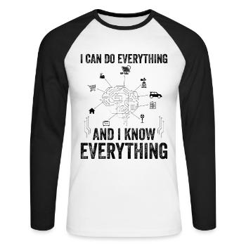I Can Do Everything And I Know Everything - Machin - Unisex Long Sleeve Baseball T-Shirt - white/black - Front - Nik (191cm)