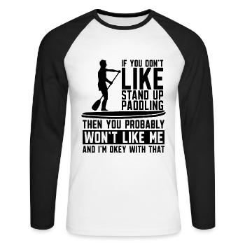 If You Don't Like Paddleboarding Paddle Boarder - Unisex Long Sleeve Baseball T-Shirt - white/black - Front - Nik (191cm)