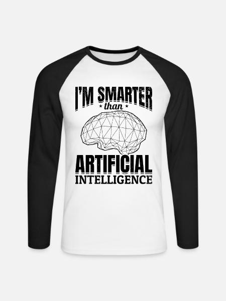I'm Smarter Than Artificial Intelligence - Unisex Baseballshirt langarm - Weiß/Schwarz