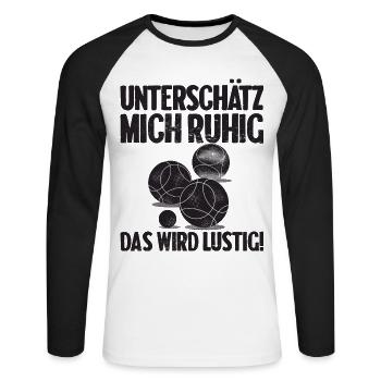 Unterschätz mich ruhig das wird lustig Bouler - Unisex Baseballshirt langarm - Weiß/Schwarz - Vorne - Nik (191cm)