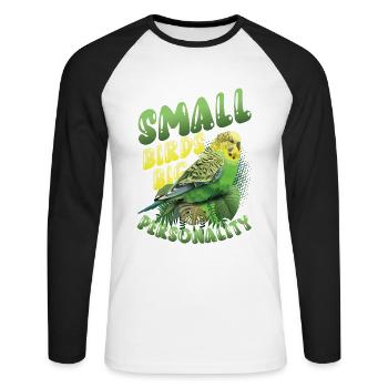Kleine Vögel Große Persönlichkeit, Wellensittich - Unisex Baseballshirt langarm - Weiß/Schwarz - Vorne - Nik (191cm)