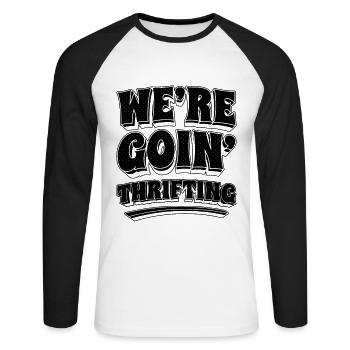 We're Goin' Thrifting Loves Second Hand Thrifte - Unisex Long Sleeve Baseball T-Shirt - white/black - Front - Nik (191cm)