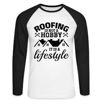 Roofing Is Not Just A Hobby It Is A Lifestyle - Ro - Unisex Long Sleeve Baseball T-Shirt - white/black - Front - Nik (191cm)