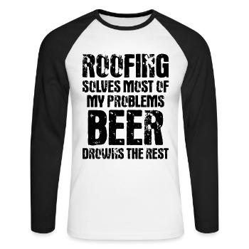 Roofing Solves Most Of My Problems Beer Drowns The - Unisex Baseballshirt langarm - Weiß/Schwarz - Vorne - Nik (191cm)