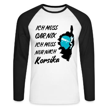 Ich muss gar nix ich muss nur nach Korsika - Unisex Baseballshirt langarm - Weiß/Schwarz - Vorne - Nik (191cm)