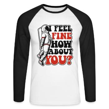 I Feel Fine How About You Taikonaut Kosmonaut - Unisex Baseballshirt langarm - Weiß/Schwarz - Vorne - Nik (191cm)