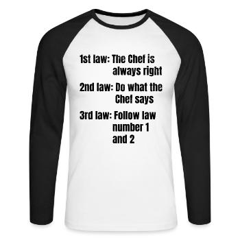 1st Law: The Chef Is Always Right Do What The Chef - Unisex Long Sleeve Baseball T-Shirt - white/black - Front - Nik (191cm)