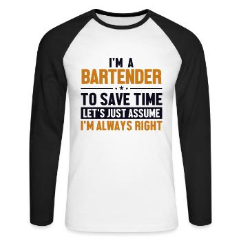 Bartender Let's Assume I'm Right Bartender - Unisex Long Sleeve Baseball T-Shirt - white/black - Front - Nik (191cm)