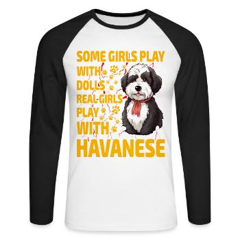 Some Girls play with dolls real girls playHavanese - Unisex Long Sleeve Baseball T-Shirt - white/black - Front - Nik (191cm)