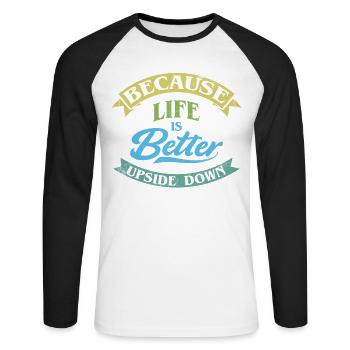 'Cause life is upside down, zorbing - Unisex Long Sleeve Baseball T-Shirt - white/black - Front - Nik (191cm)