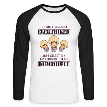 Nichts tun bei Dummheit Elektroniker Elektriker - Unisex Baseballshirt langarm - Weiß/Schwarz - Vorne - Nik (191cm)