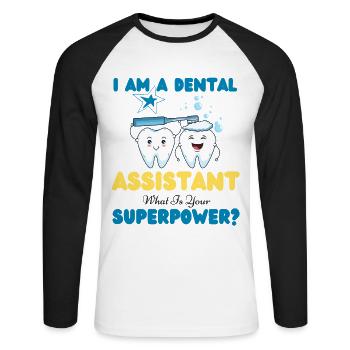 I'm A Dental Assistant What Is Your Superpower? - Unisex Long Sleeve Baseball T-Shirt - white/black - Front - Nik (191cm)