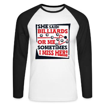 She Said Billiards Or Me Sometimes I Miss Her - Unisex Baseballshirt langarm - Weiß/Schwarz - Vorne - Nik (191cm)