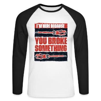I'm Here Because You Broke Something Elektroniker - Unisex Baseballshirt langarm - Weiß/Schwarz - Vorne - Nik (191cm)