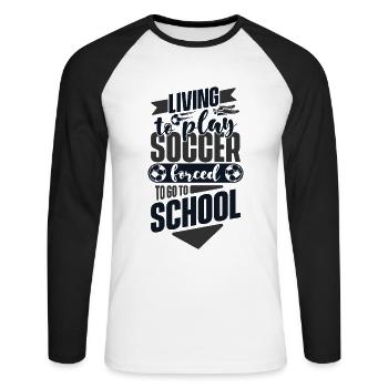 Living To Play Soccer Forced To Go To School - Unisex Long Sleeve Baseball T-Shirt - white/black - Front - Nik (191cm)