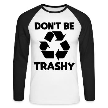 Don't be trashy - Unisex Long Sleeve Baseball T-Shirt - white/black - Front - Nik (191cm)