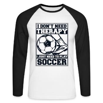 I Just Need To Play Soccer Fußballgott - Unisex Baseballshirt langarm - Weiß/Schwarz - Vorne - Nik (191cm)