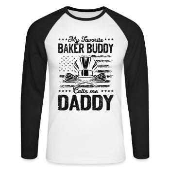 My Favorite Baker Buddy Calls Me Daddy - Bread Bak - Unisex Long Sleeve Baseball T-Shirt - white/black - Front - Nik (191cm)