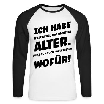 Ich habe jetzt genau das Richtige Alter - Unisex Baseballshirt langarm - Weiß/Schwarz - Vorne - Nik (191cm)