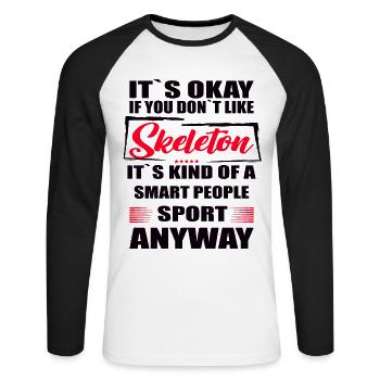 It's Okay If You Don't Like skeleton - Unisex Long Sleeve Baseball T-Shirt - white/black - Front - Nik (191cm)