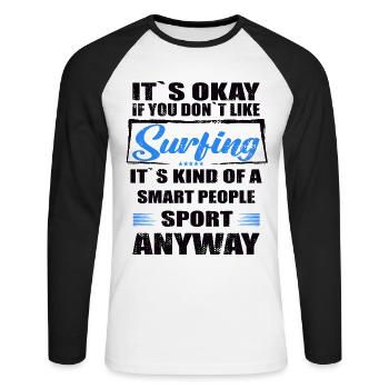 It's Okay If You Don't Like Surfing - Unisex Long Sleeve Baseball T-Shirt - white/black - Front - Nik (191cm)