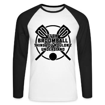It's A Broomball Thing - Funny Broomball - Unisex Long Sleeve Baseball T-Shirt - white/black - Front - Nik (191cm)