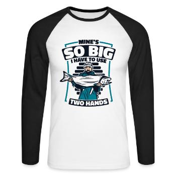 Mine's So Big I Have To Use Two Hands - Unisex Long Sleeve Baseball T-Shirt - white/black - Front - Nik (191cm)