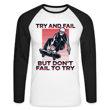 Try And Fail But Don't Fail To Try Skatepark - Unisex Long Sleeve Baseball T-Shirt - white/black - Front - Nik (191cm)