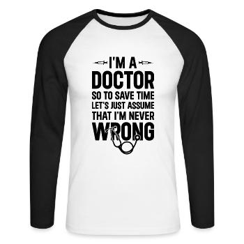 Je suis médecin, alors pour gagner du temps, supposons - D - T-shirt baseball manches longues Homme - blanc/noir - Devant - Nik (191cm)
