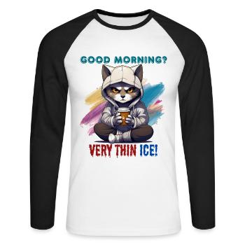 Good morning? Very thin ice! Humor, Spaß, Fun, - Unisex Long Sleeve Baseball T-Shirt - white/black - Front - Nik (191cm)