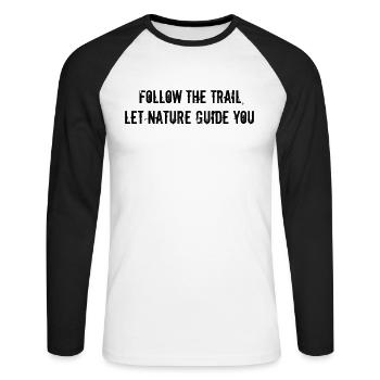 Wandern - Follow the trail, let nature guide you - Unisex Baseballshirt langarm - Weiß/Schwarz - Vorne - Nik (191cm)