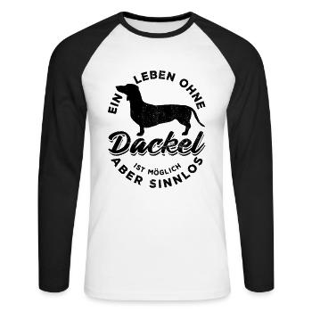 Ein Leben ohne Dackel ist möglich aber sinnlos - Unisex Baseballshirt langarm - Weiß/Schwarz - Vorne - Nik (191cm)