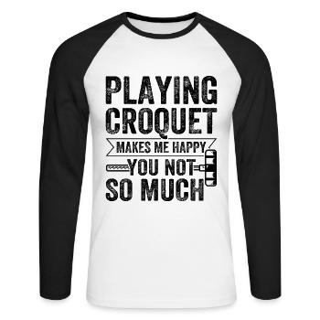 Playing Croquet Makes Me Happy You Not So Much - C - Unisex Baseballshirt langarm - Weiß/Schwarz - Vorne - Nik (191cm)