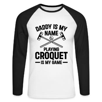Daddy Is My Name Playing Croquet Is My Game - Croq - Unisex Baseballshirt langarm - Weiß/Schwarz - Vorne - Nik (191cm)