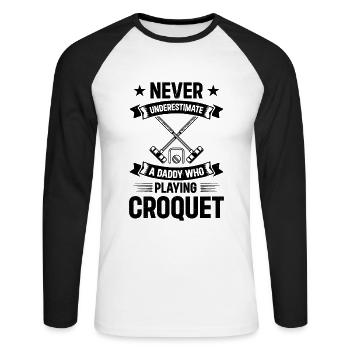 Never Underestimate A Daddy Who Plays Croquet Dad - Unisex Baseballshirt langarm - Weiß/Schwarz - Vorne - Nik (191cm)