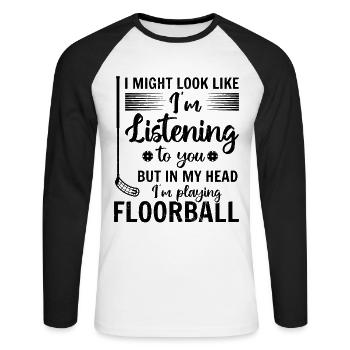But In My Head I'm Playing Floorball - Unisex Long Sleeve Baseball T-Shirt - white/black - Front - Nik (191cm)