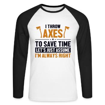 Wirf Äxte Nehmen wir an, ich bin richtig Axtwerfen - Unisex Baseballshirt langarm - Weiß/Schwarz - Vorne - Nik (191cm)