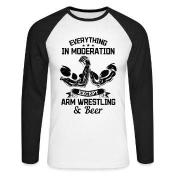 Everything In Moderation Except Arm Wrestling And - Unisex Long Sleeve Baseball T-Shirt - white/black - Front - Nik (191cm)