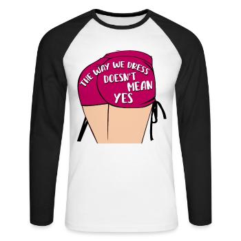 Die Art und Weise, wie wir uns kleiden, bedeutet nicht ja - Unisex Baseballshirt langarm - Weiß/Schwarz - Vorne - Nik (191cm)
