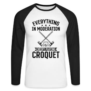 Croquet - Everything in moderation except playing - Unisex Long Sleeve Baseball T-Shirt - white/black - Front - Nik (191cm)