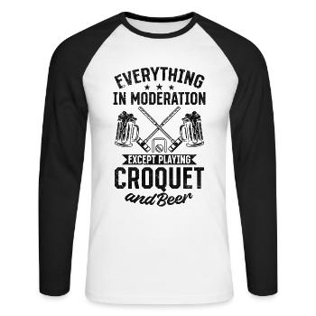 Everything In Moderation Except playing Croquet an - Unisex Long Sleeve Baseball T-Shirt - white/black - Front - Nik (191cm)