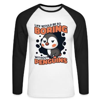 Life Would Be So Boring Without Penguins Seevogel - Unisex Baseballshirt langarm - Weiß/Schwarz - Vorne - Nik (191cm)