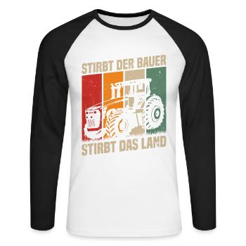 Stirbt Der Bauer Stirbt Das Land - Unisex Baseballshirt langarm - Weiß/Schwarz - Vorne - Nik (191cm)