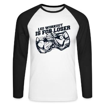 Leg Workout Is For Loser Exercise Techniques Arm - Unisex Long Sleeve Baseball T-Shirt - white/black - Front - Nik (191cm)